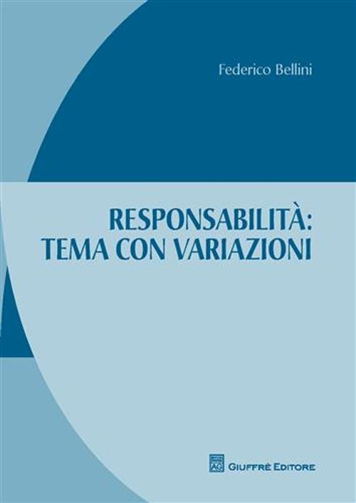 Responsabilità: tema con variazioni Responsabilità: tema con variazioni