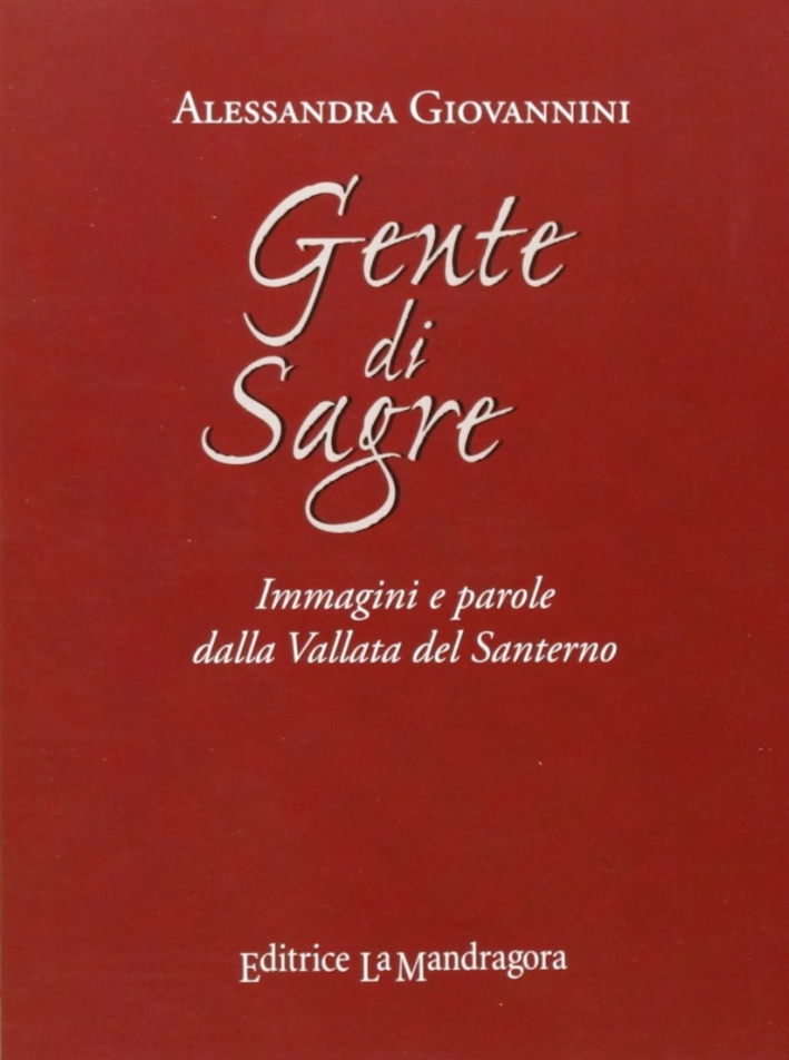 Gente di sagre. Immagini e parole dalla vallata del Santerno Gente di sagre. Immagini e parole dalla vallata del Santerno