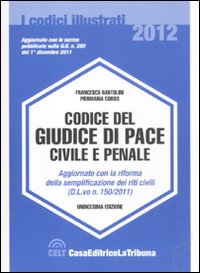 Il codice del giudice di pace civile e penale Il codice del giudice di pace civile e penale