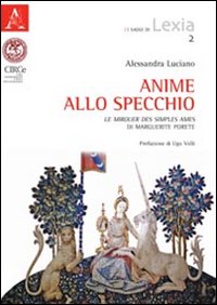 Anime allo specchio. «Le mirouer des simples ames» di Marguerite Porete Anime allo specchio. «Le mirouer des simples ames» di Marguerite Porete