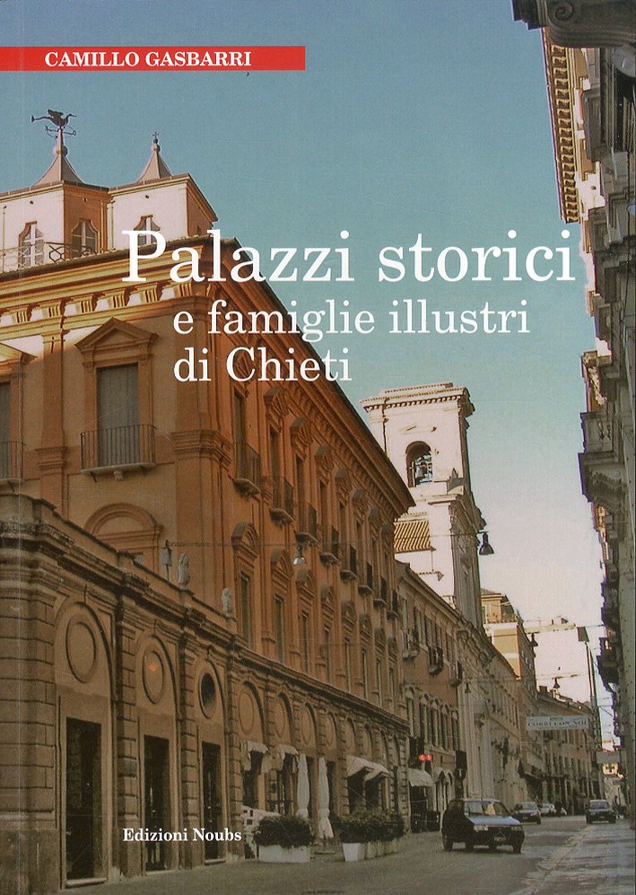 Palazzi Storici e Famiglie Illustri di Chieti Palazzi Storici e Famiglie Illustri di Chieti
