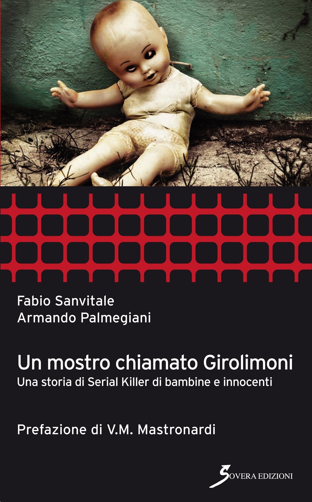 Un mostro chiamato Girolimoni. Una storia di serial killer di bambine e innocenti Un mostro chiamato Girolimoni. Una storia di serial killer di bambine e innocenti