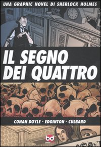Il segno dei quattro. Una graphic novel di Sherlock Holmes Il segno dei quattro. Una graphic novel di Sherlock Holmes