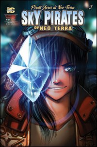 Pirati aerei di Neo Terra. Ediz. italiana e inglese. Vol. 3 Pirati aerei di Neo Terra. Ediz. italiana e inglese. Vol. 3