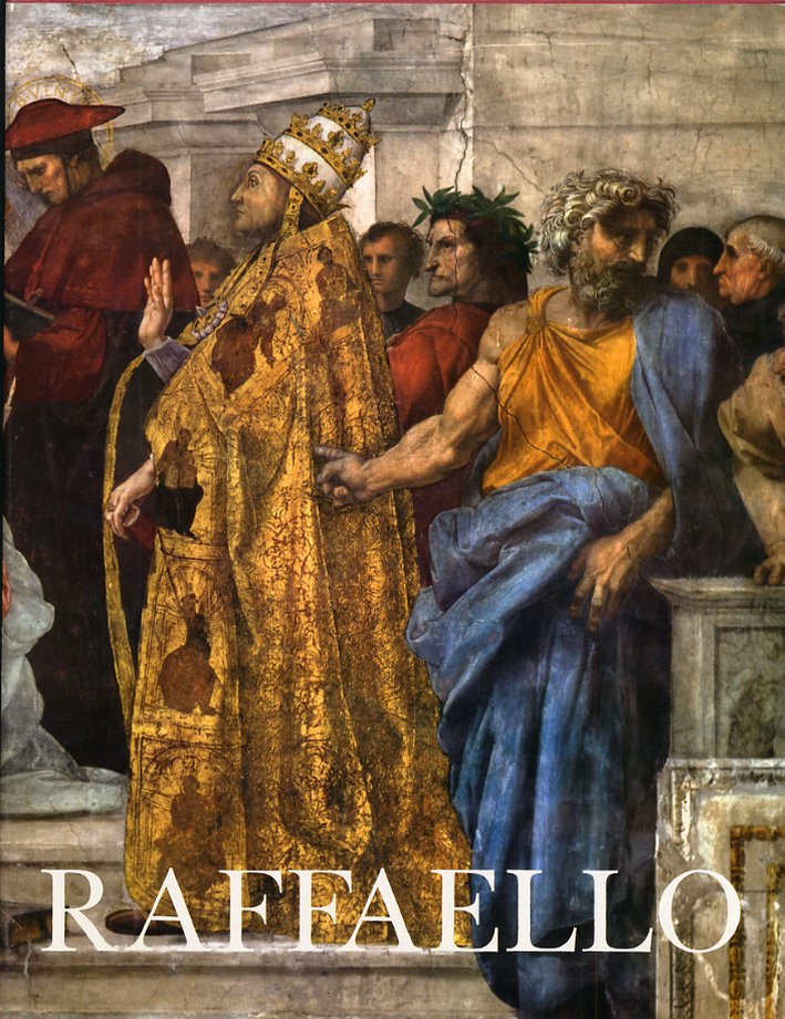 Raffaello. L'opera. Le fonti. La fortuna Raffaello. L'opera. Le fonti. La fortuna