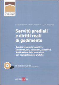 Servitù prediali e diritti reali di godimento. Con CD-ROM Servitù prediali e diritti reali di godimento. Con CD-ROM