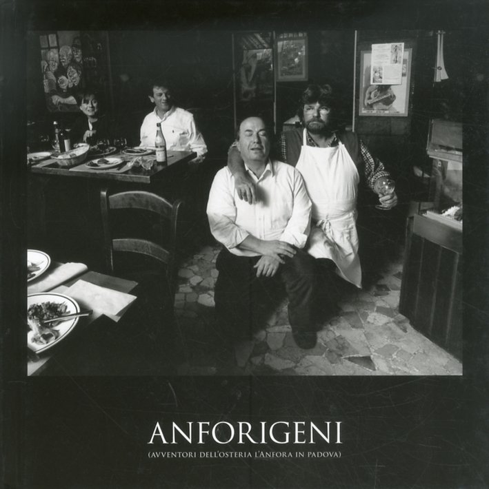 Anforigeni. (Avventori dell'Osteria l'Anfora in Padova) Anforigeni. (Avventori dell'Osteria l'Anfora in Padova)