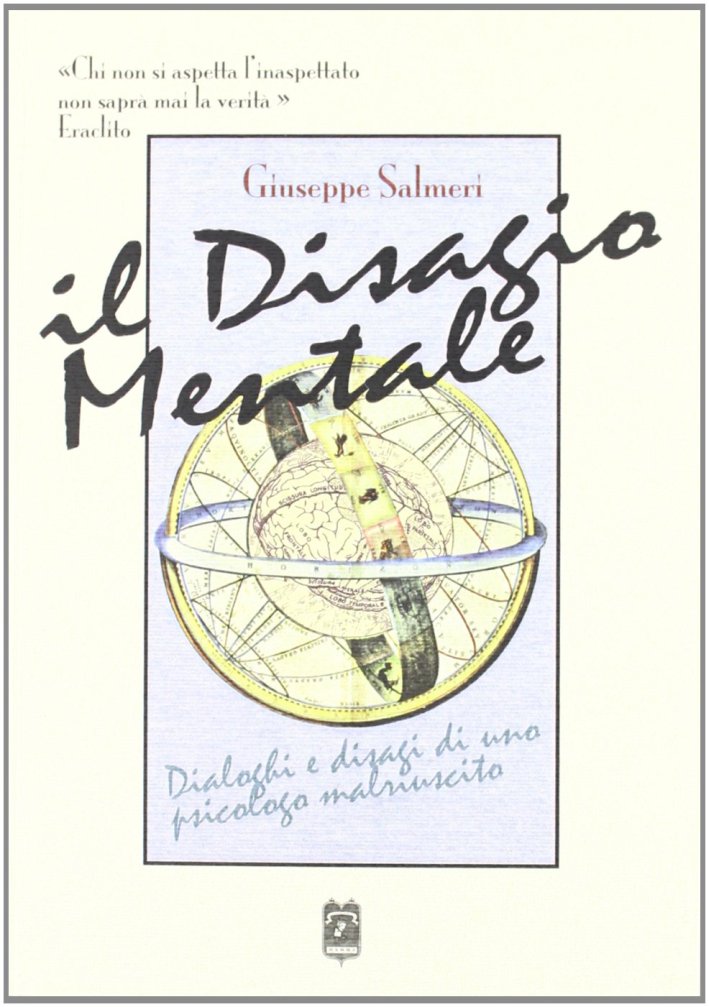 Il disagio mentale. Dialoghi e disagi di uno psicologo malriuscito Il disagio mentale. Dialoghi e disagi di uno psicologo malriuscito