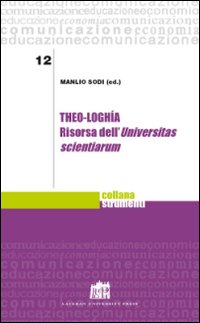 Theo-loghìa. Risorsa dell'Universitas scientiarum Theo-loghìa. Risorsa dell'Universitas scientiarum