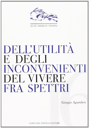 Dell'utilità e degli inconvenienti del vivere fra spettri Dell'utilità e degli inconvenienti del vivere fra spettri
