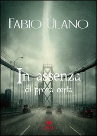 In assenza di prova certa In assenza di prova certa