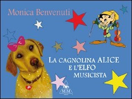 La cagnolina Alice e l'elfo musicista La cagnolina Alice e l'elfo musicista