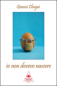 Io non dovevo nascere Io non dovevo nascere
