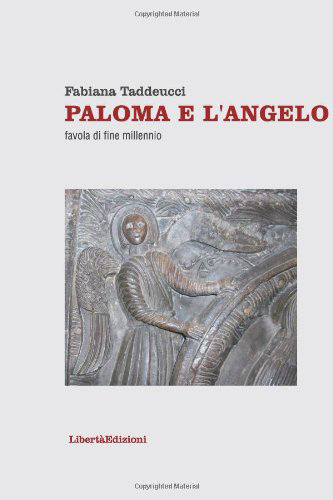 Paloma e l'angelo. Favola di fine millennio Paloma e l'angelo. Favola di fine millennio