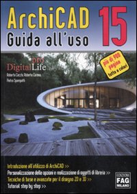 ArchiCAD 15. Guida all'uso. Ediz. illustrata ArchiCAD 15. Guida all'uso. Ediz. illustrata
