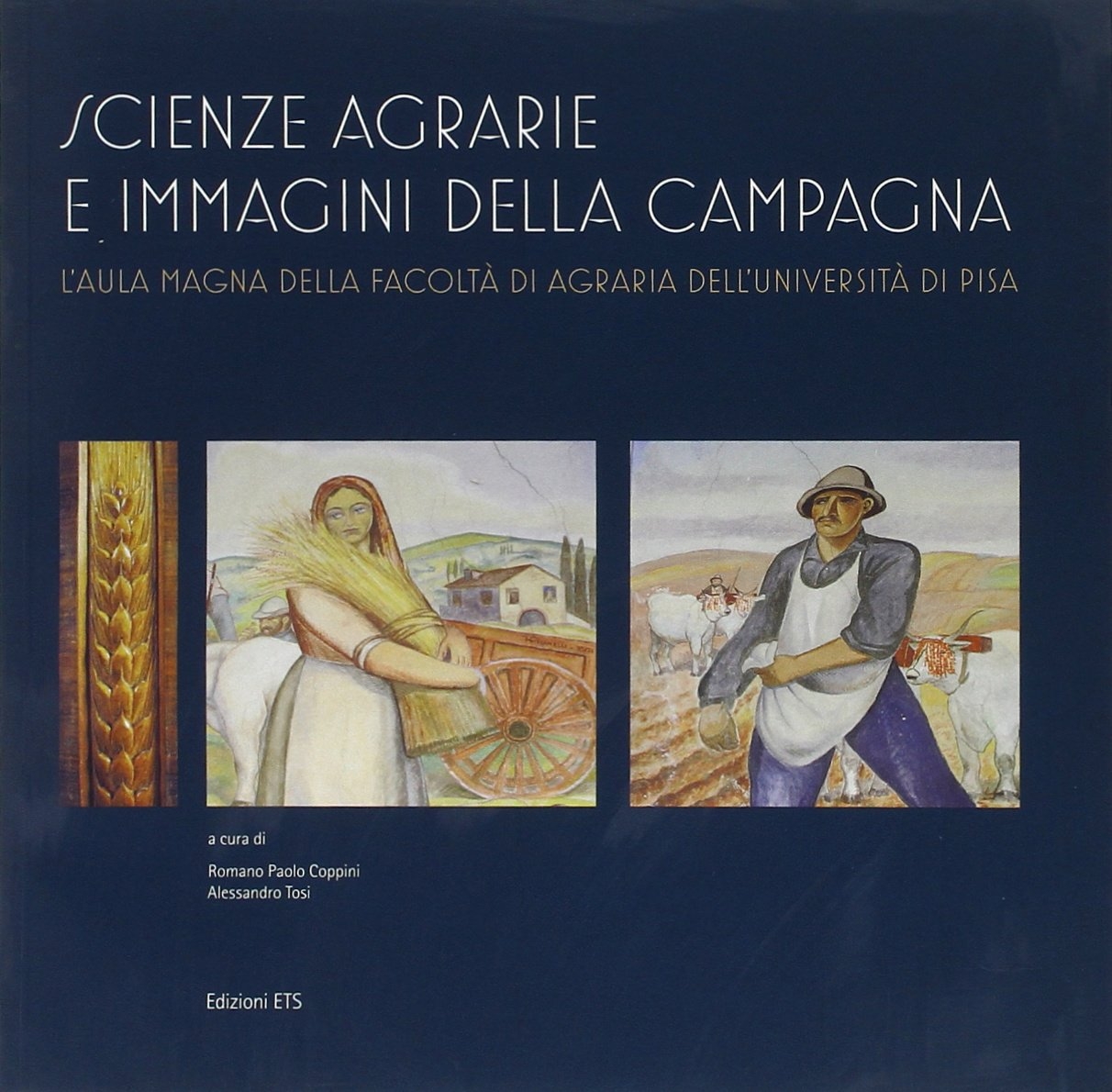 Scienze agrarie e immagini della campagna. L'Aula magna della facoltà di agraria dell'università di Pisa Scienze agrarie e immagini della campagna. L'Aula magna della facoltà di agraria dell'università di Pisa