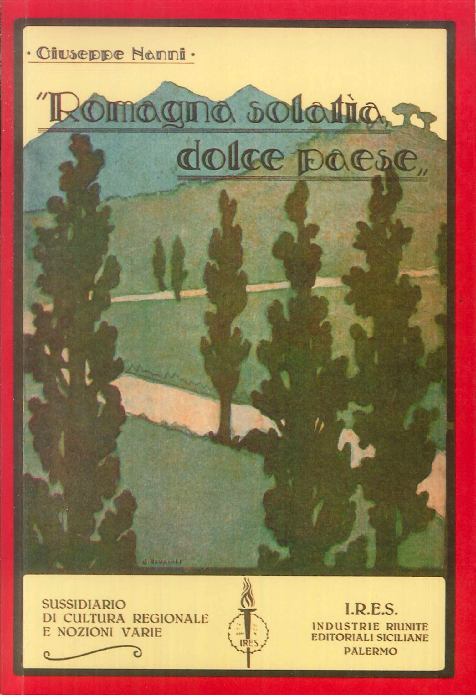 Romagna solatìa, dolce paese. Romagna solatìa, dolce paese.