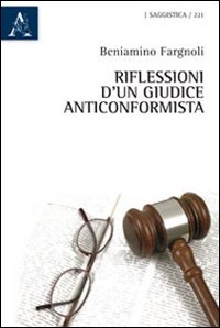 Riflessioni d'un giudice anticonformista Riflessioni d'un giudice anticonformista