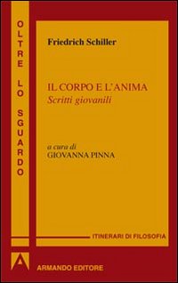 Il corpo e l'anima. Scritti giovanili Il corpo e l'anima. Scritti giovanili