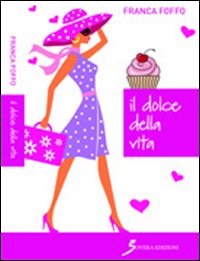 Il dolce della vita Il dolce della vita