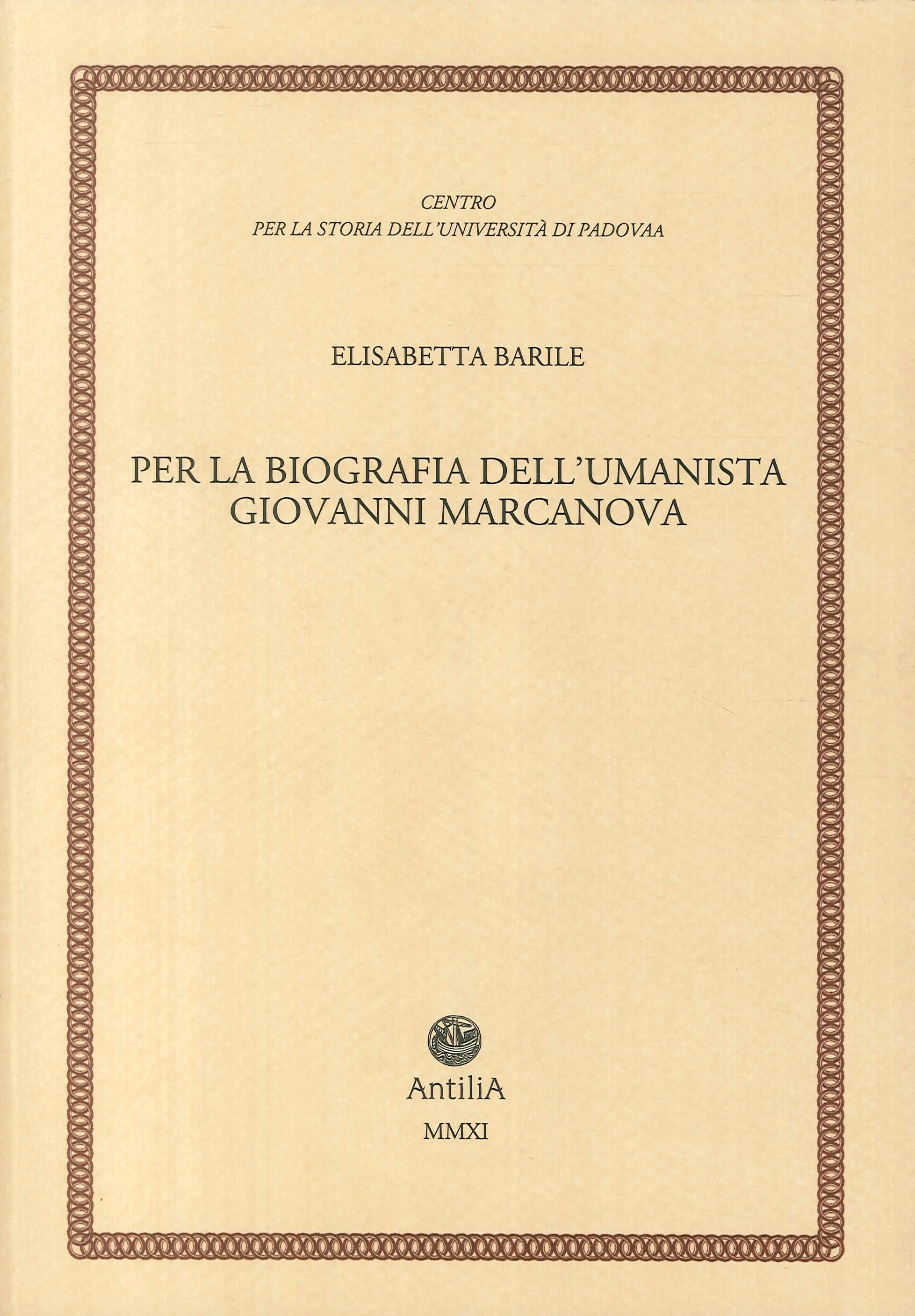 Per la biografia dell'umanista Giovanni Marcanova Per la biografia dell'umanista Giovanni Marcanova