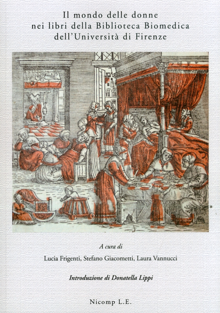Il mondo delle donne nei libri della biblioteca biomedica dell'Università di Firenze Il mondo delle donne nei libri della biblioteca biomedica dell'Università di Firenze