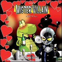 Mister Villain 4. Il figliol prodigo Mister Villain 4. Il figliol prodigo