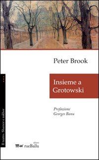 Insieme a Grotowski Insieme a Grotowski
