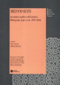 Meuccio Ruini. Inventario dell'archivio-Bibliografia degli scritti, 1893-2010