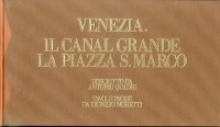 Venezia. Il Canal Grande. La Piazza San Marco