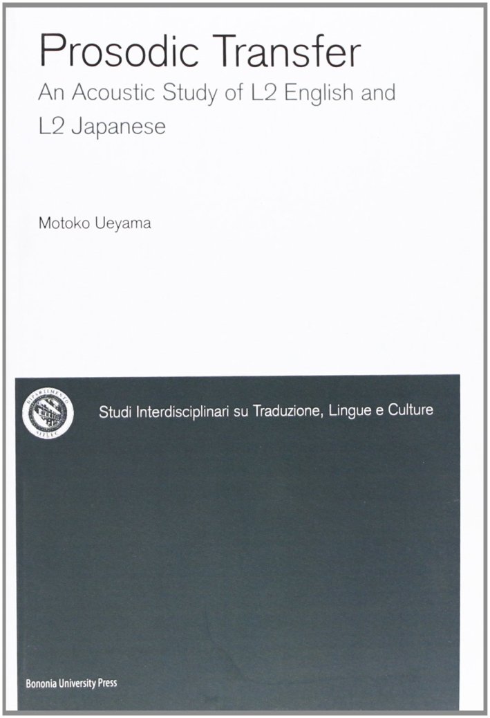 Prosodic transfer. An acoustic study of L2 English and L2 Japanese. Ediz. inglese e giapponese Prosodic transfer. An acoustic study of L2 English and L2 Japanese. Ediz. inglese e giapponese