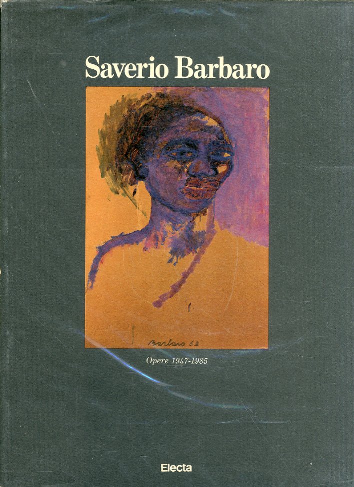 Saverio Barbato. Opere 1947-1985 Saverio Barbato. Opere 1947-1985
