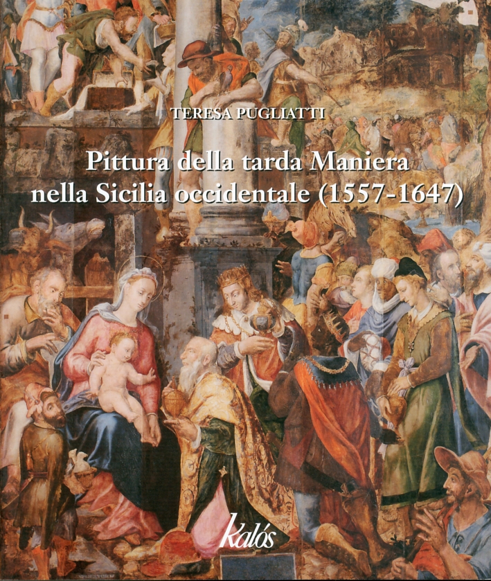 Pittura delle Tarda Maniera nella Sicilia Occidentale (1557-1647) Pittura delle Tarda Maniera nella Sicilia Occidentale (1557-1647)