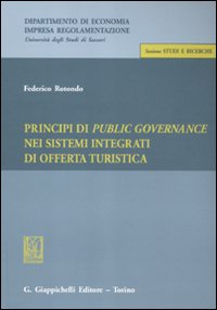Principi di Public Governance nei Sistemi Integrati di Offerta Turistica Principi di Public Governance nei Sistemi Integrati di Offerta Turistica