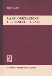 La valorizzazione dei beni culturali La valorizzazione dei beni culturali