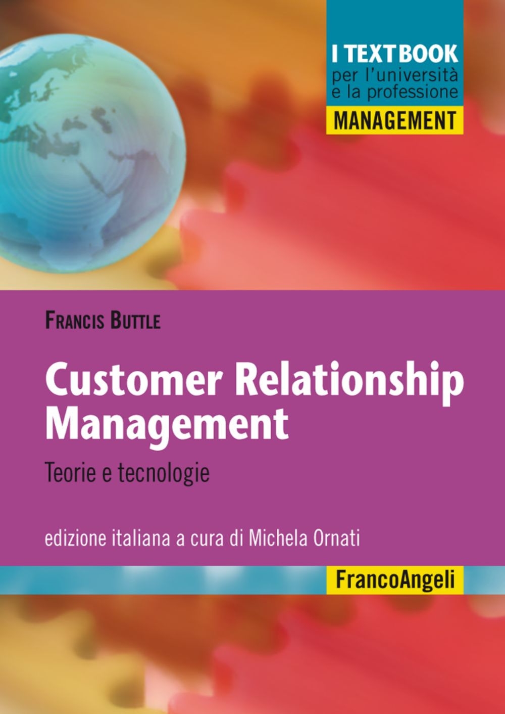 Customer relationship management. Teorie e tecnologie Customer relationship management. Teorie e tecnologie