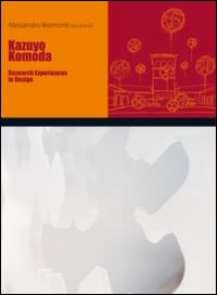 Kazuyo Komoda. Research Experiences in Design Kazuyo Komoda. Research Experiences in Design