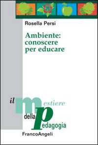 Ambiente: conoscere per educare Ambiente: conoscere per educare