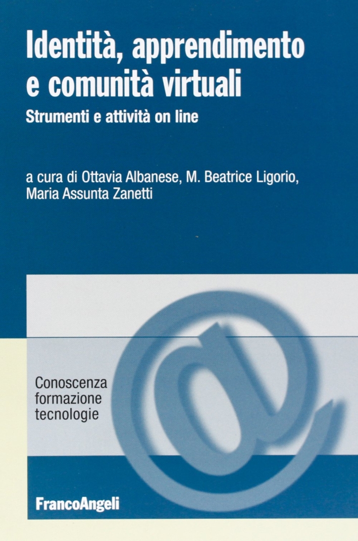 Identità, apprendimento e comunità virtuali. Strumenti e attività on line Identità, apprendimento e comunità virtuali. Strumenti e attività on line