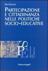 Partecipazione e cittadinanza nelle politiche socio-educative Partecipazione e cittadinanza nelle politiche socio-educative