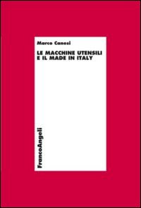 Le macchine utensili e il made in Italy Le macchine utensili e il made in Italy