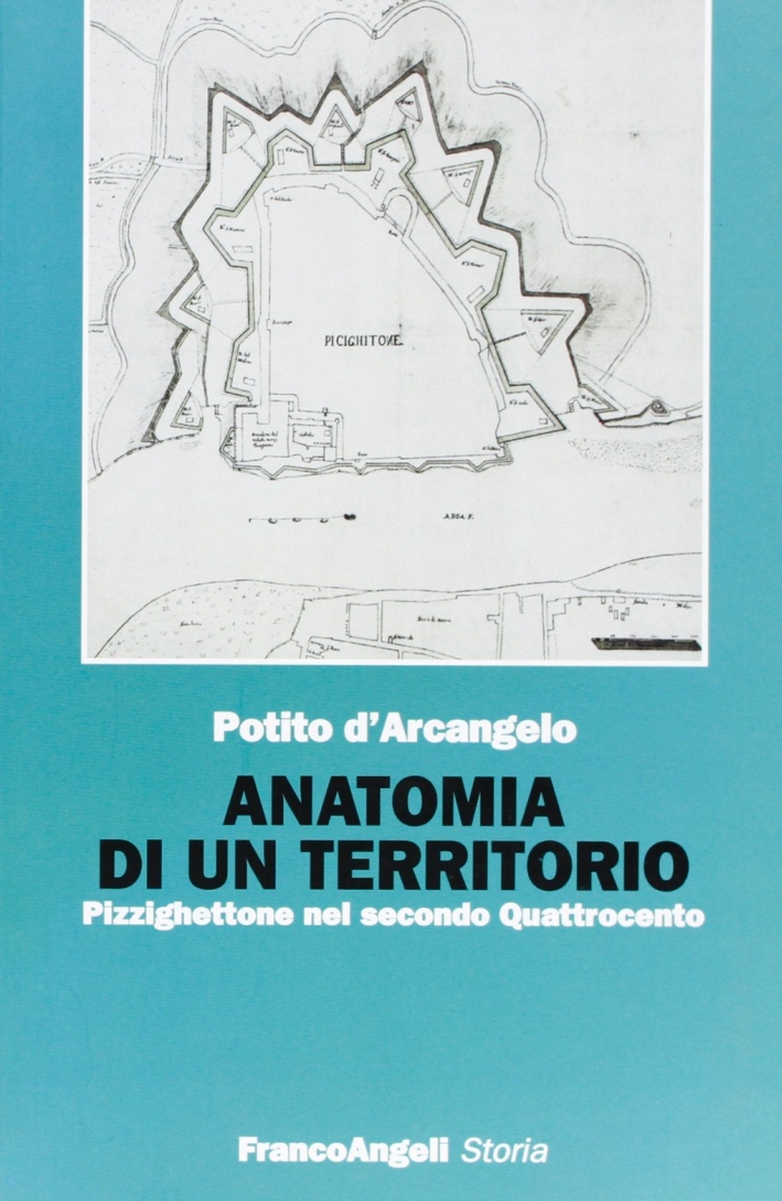 Anatomia di un territorio. Pizzighettone nel secondo Quattrocento Anatomia di un territorio. Pizzighettone nel secondo Quattrocento