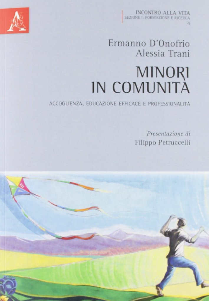 Minori in comunità. Accoglienza, educazione efficace e professionalità Minori in comunità. Accoglienza, educazione efficace e professionalità