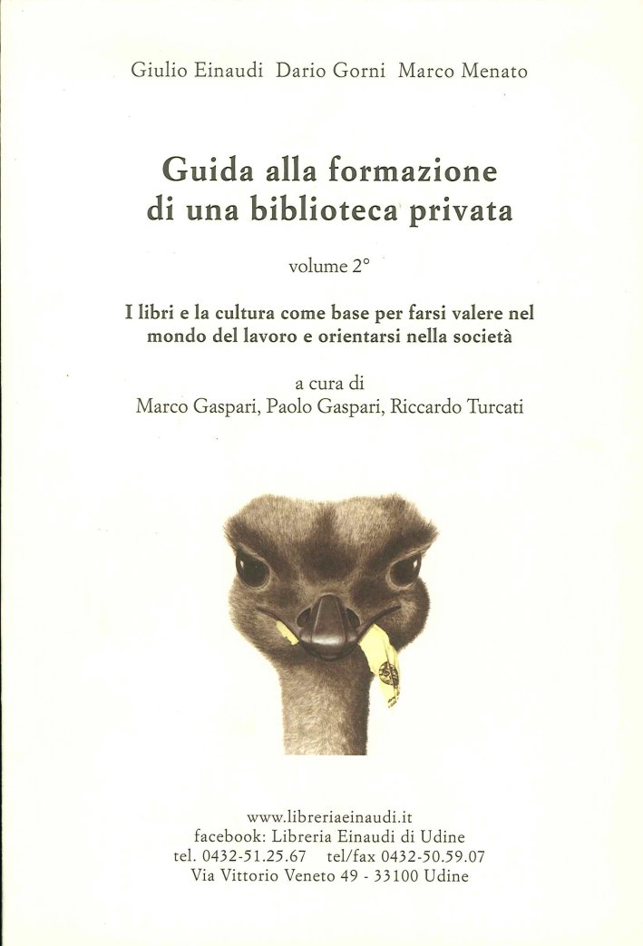 Guida alla formazione di una biblioteca privata. Vol. 2: I libri e la cultura come base per farsi valere nel mondo del lavoro Guida alla formazione di una biblioteca privata. Vol. 2: I libri e la cultura come base per farsi valere nel mondo del lavoro
