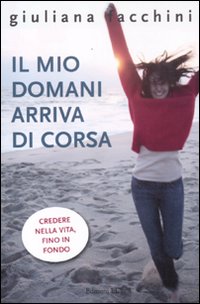 Il mio domani arriva di corsa Il mio domani arriva di corsa