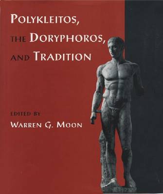 Polykleitos, the Doryphoros and tradition Polykleitos, the Doryphoros and tradition