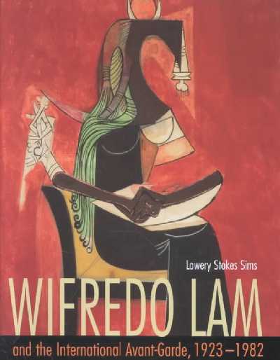 Wilfredo Lam and the International Avant-Garde, 1923-1982 Wilfredo Lam and the International Avant-Garde, 1923-1982