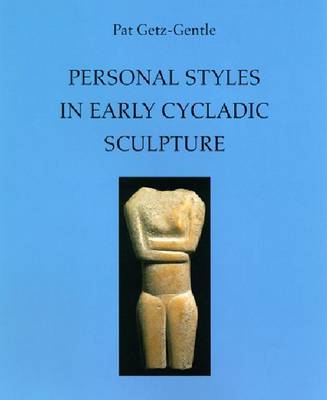 Personal Styles in Early Cycladic Sculpture Personal Styles in Early Cycladic Sculpture