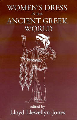 Women's Dress in the Ancient Greek World Women's Dress in the Ancient Greek World