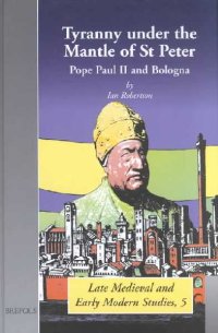 Tyranny under the Mantle of St. Peter: Pope Paul II and Bologna